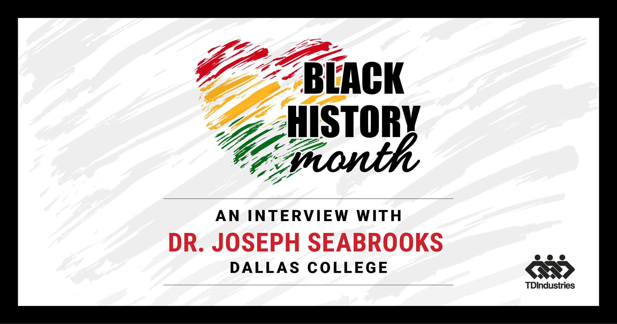 Image for Black History Month Spotlight: Interview with Dr. Joe Seabrooks, President of Dallas College Cedar Valley Campus