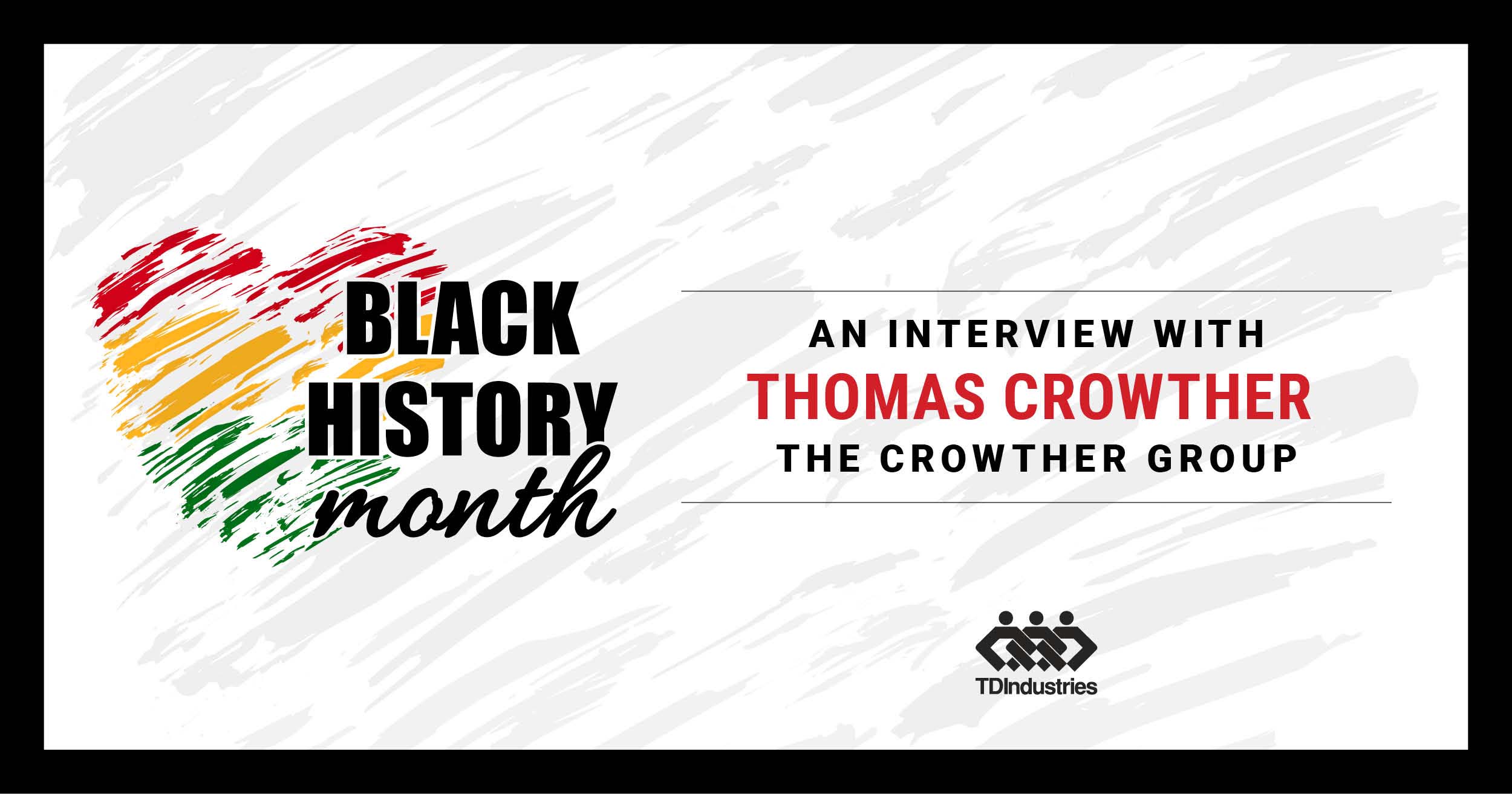 Image for Black History Month Spotlight: Interview with Thomas Crowther of The Crowther Group